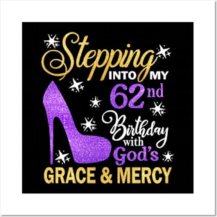 Stepping Into My 62nd Birthday With God's Grace & Mercy Bday Posters and Art